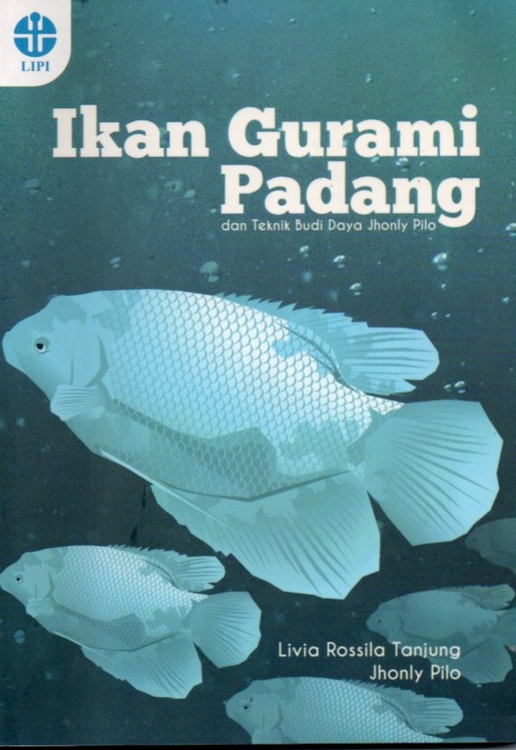 Cover Ikan gurame padang :  teknik budi daya jhonly pilo / Livia Rossila Tanjung, Jhonly Pilo