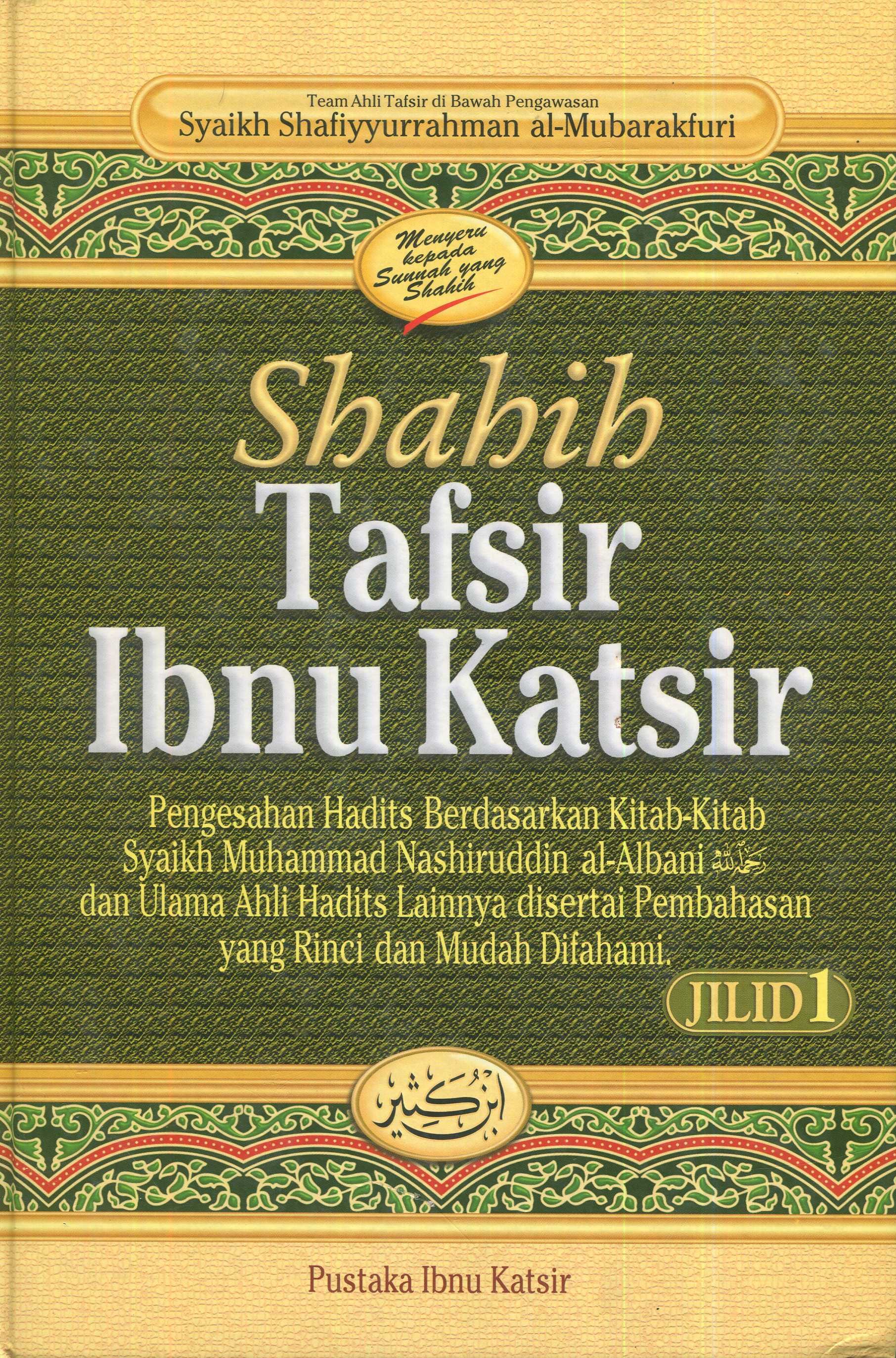 Cover Shahih Tafsir Ibnu Katsir Jilid 1 / Syaikh Shafiyyur al-Mubarak; penerjemah, Ihsan al-Atsari