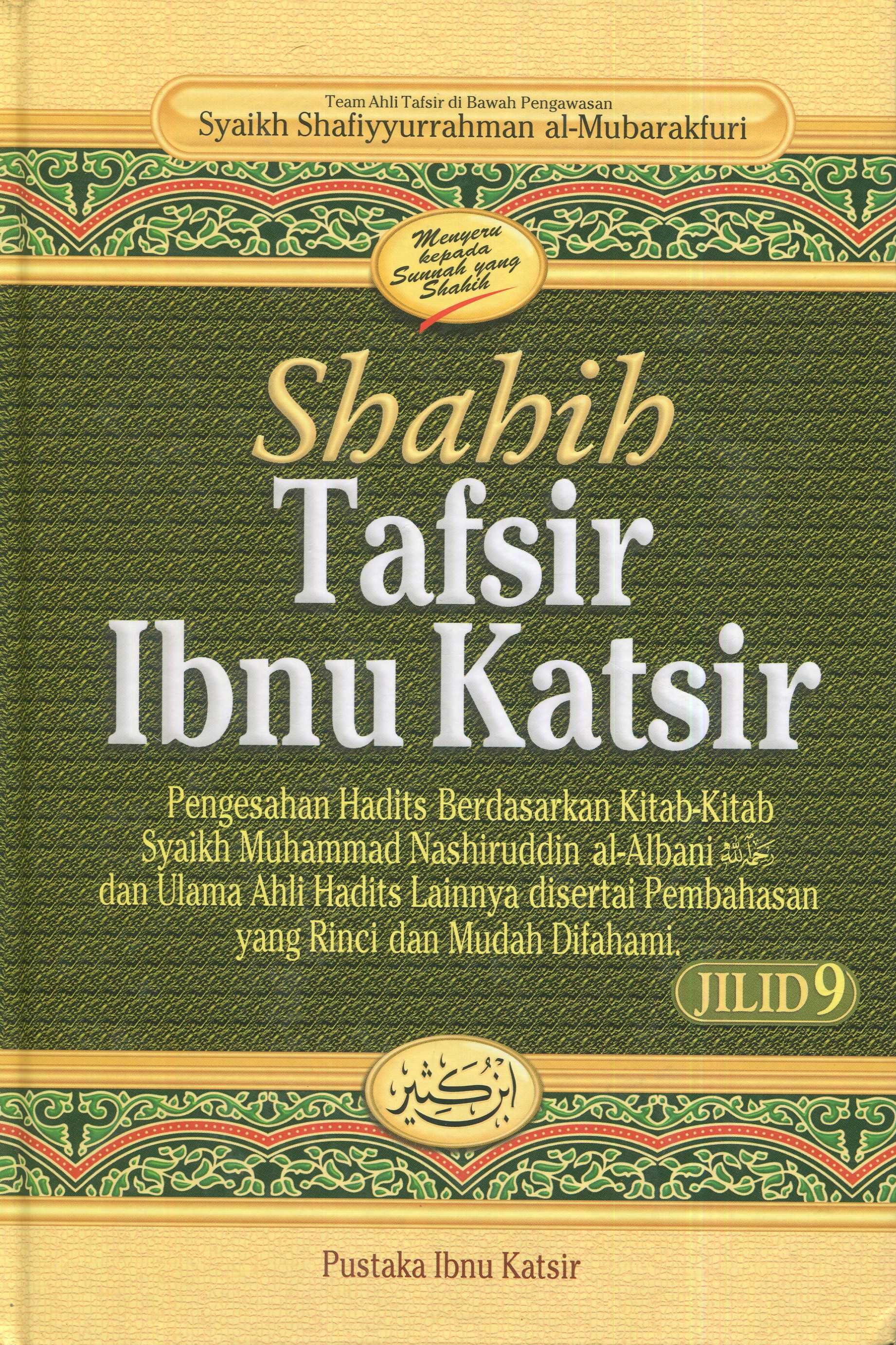 Cover Shahih Tafsir Ibnu Katsir Jilid 9 / Syaikh Shafiyyur al-Mubarak; penerjemah, Ihsan al-Atsari