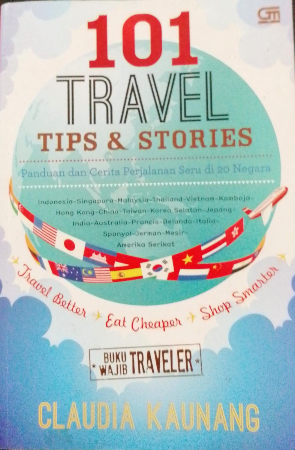 Cover 101 Travel Tips & Stories :  Panduan dan Cerita Perjalanan Seru di 20 Negara / Claudia Kaunang