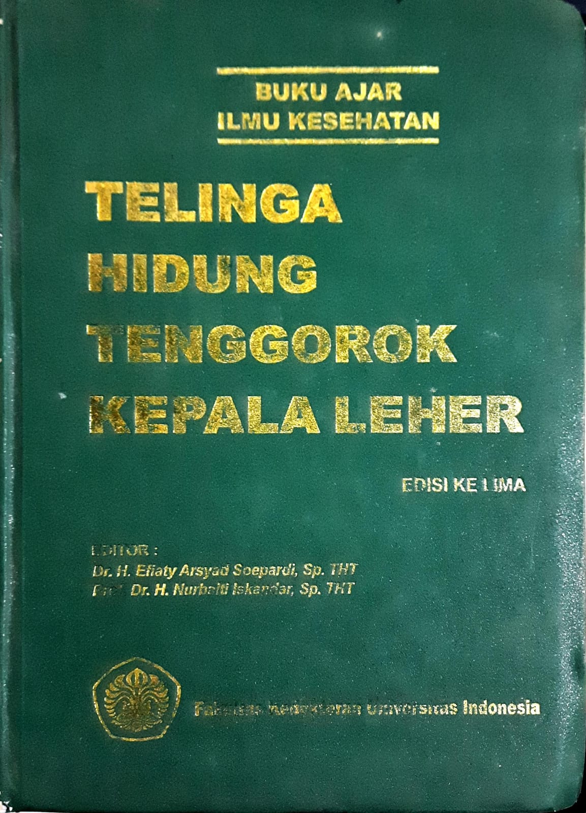 Cover Buku ajar kesehatan telinga-hidung-tenggorok kepala leher / Editor, Dr. H. Efiaty Arasyad Soepardi,Sp.THT, Prof.Dr.H. Nurbaiti Iskandar,Sp.THT