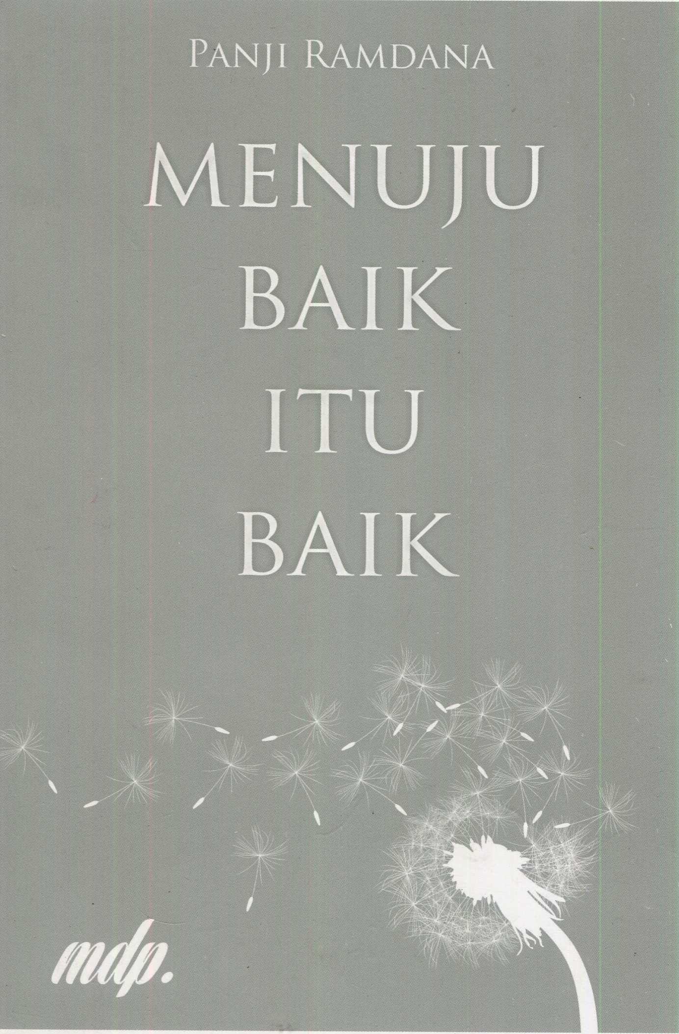 Cover Menuju baik itu baik / Panji Ramdana; editor, Dedy Ardhyta