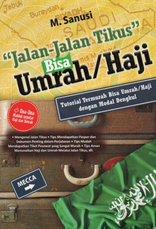 Cover Jalan-jalan tikus bisa umrah/haji / M. Sanusi; editor, Rusdianto