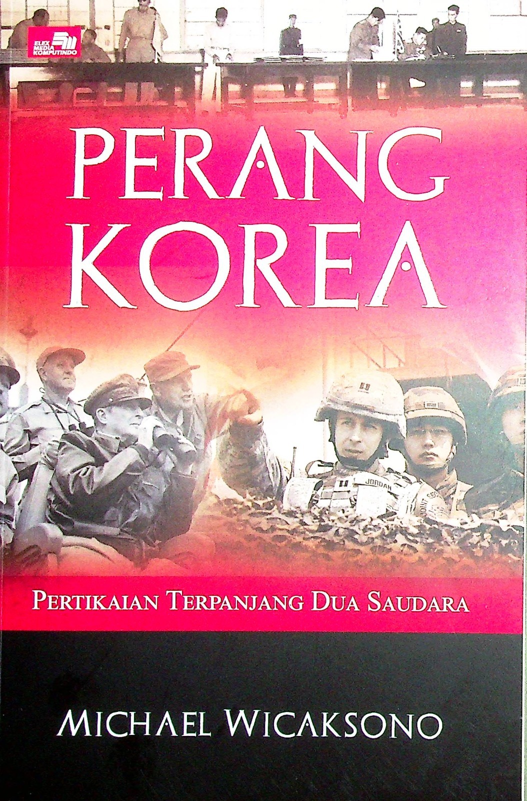 Cover Perang Korea pertikaian terpanjang dua saudara / Mickael Wicaksono