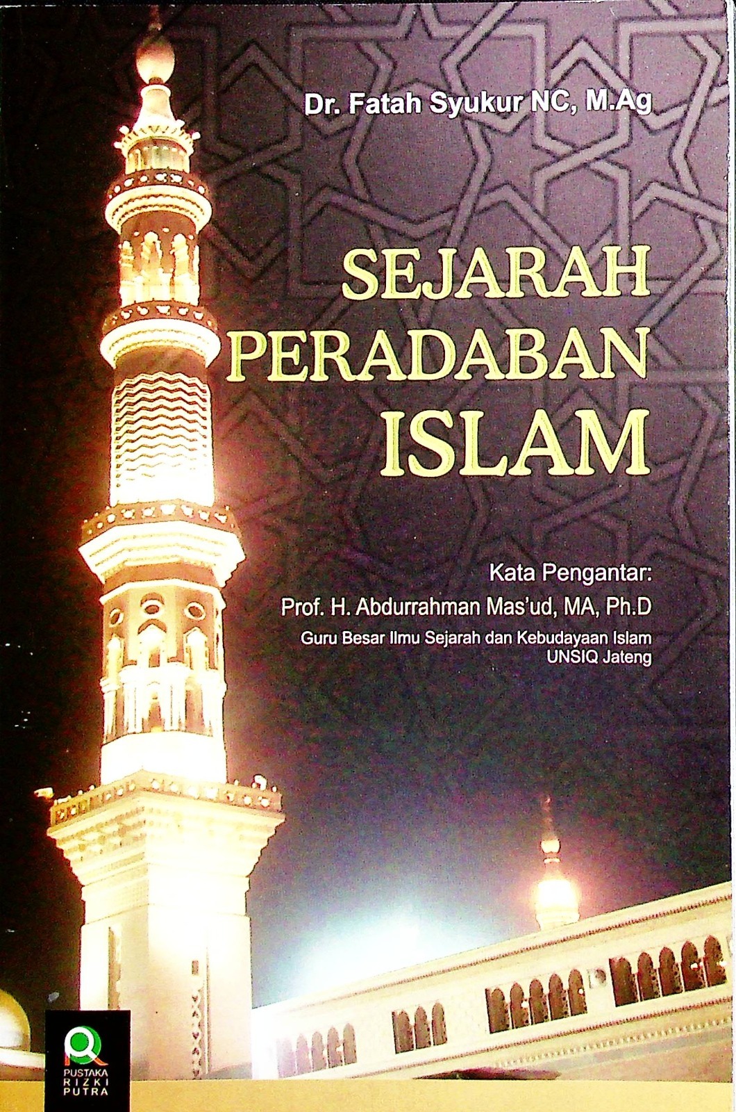 Cover Sejarah peradaban Islam / Drs. H. Fatah Syukur NC, M.Ag
