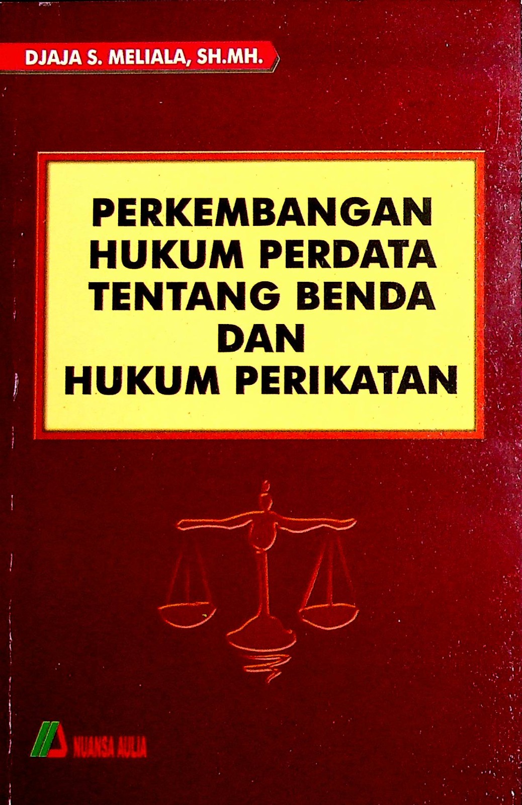 Cover Perkembangan hukum perdata tentang benda dan hukum perikatan / Djaja S. Meliala