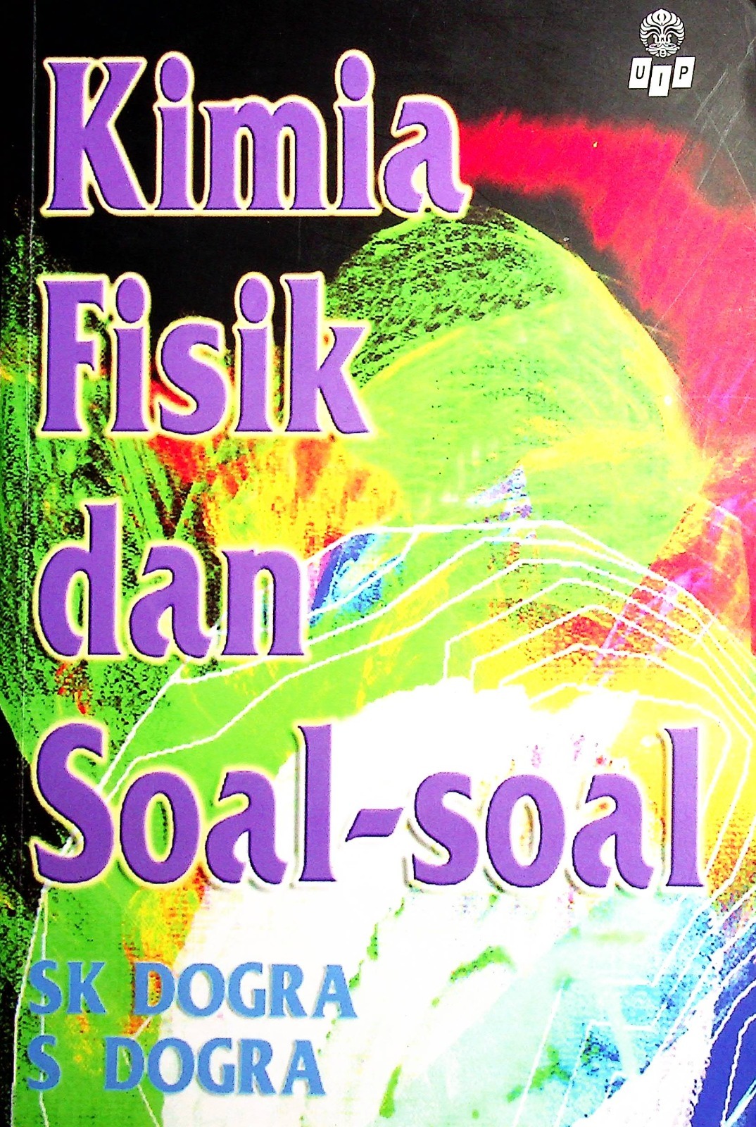 Cover Kimia fisik dan soal-soal / Dogra, S.K; Penerjemah, Umar Mansyur