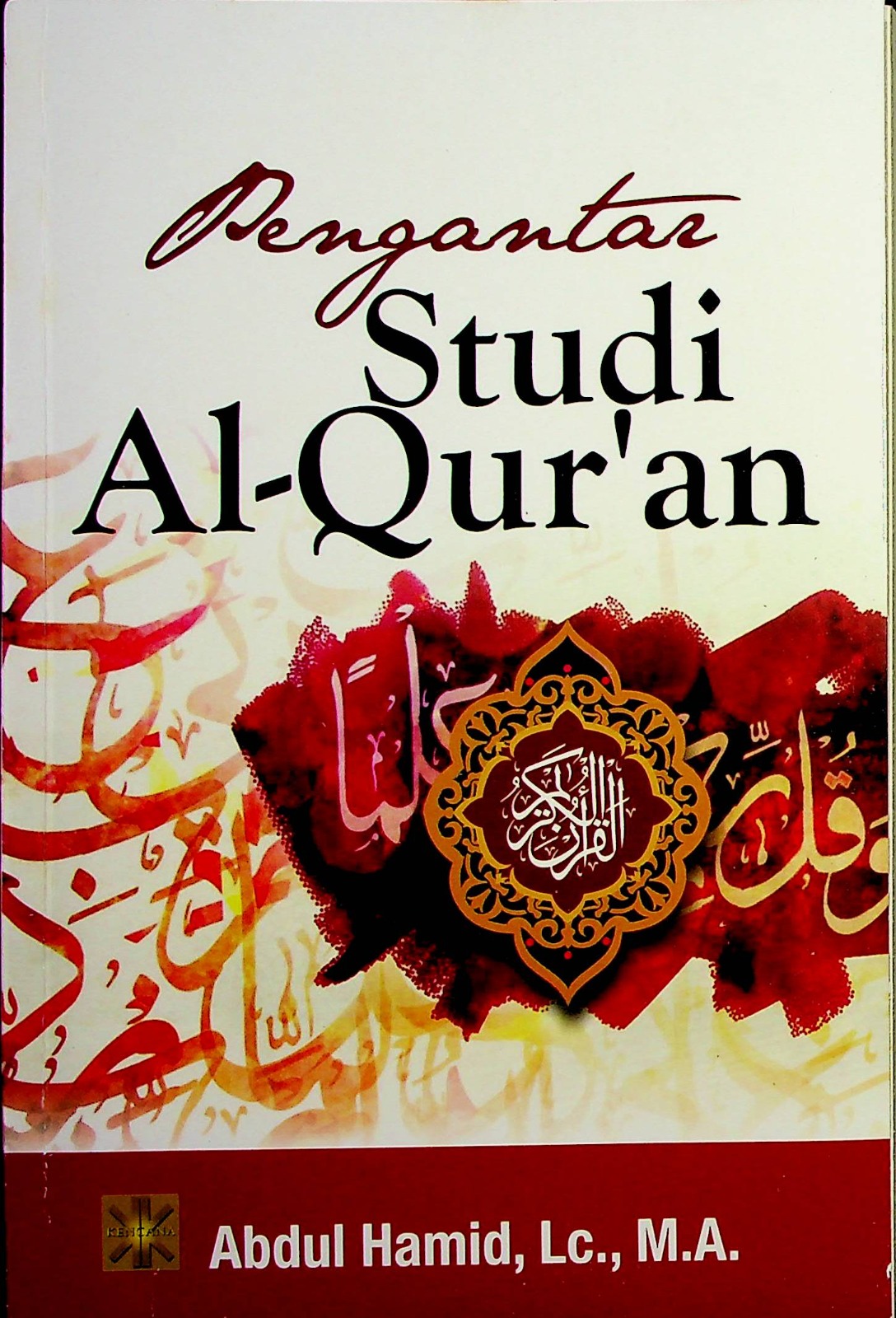Cover Pengantar studi Al-Qur'an / Abdul Hamid, Lc., M.A.