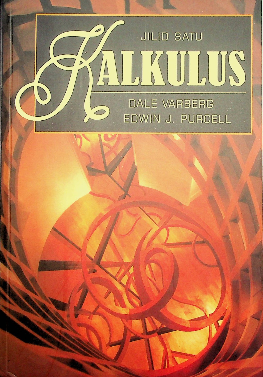 Cover Kalkulus, jilid 1 / Varberg Dale, Purcell Edwin J; Alih Bahasa, Drs. I Nyoman Susila, M.Sc.; Editor, Syarifudin, S.T, Mike Damayanti, S.Si., Yayan Wulandari, S.Si