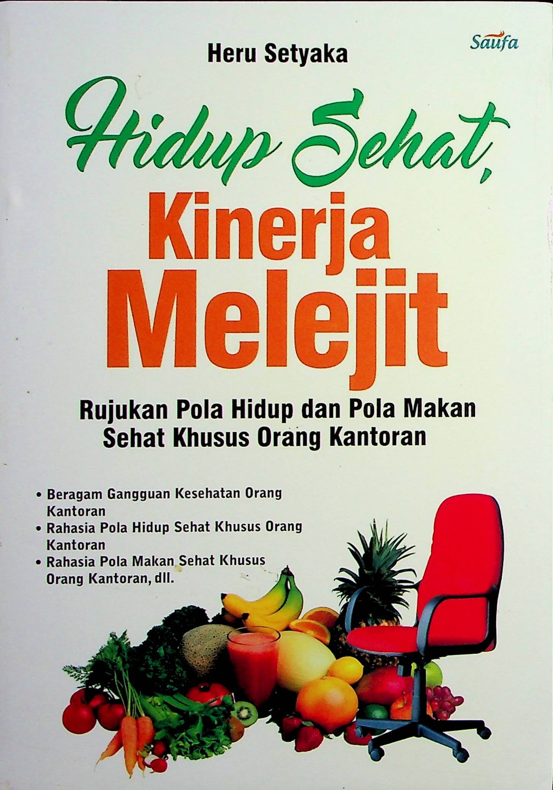Cover Hidup Sehat, kinerja melejit / Heru Setyaka; Editor, Hira