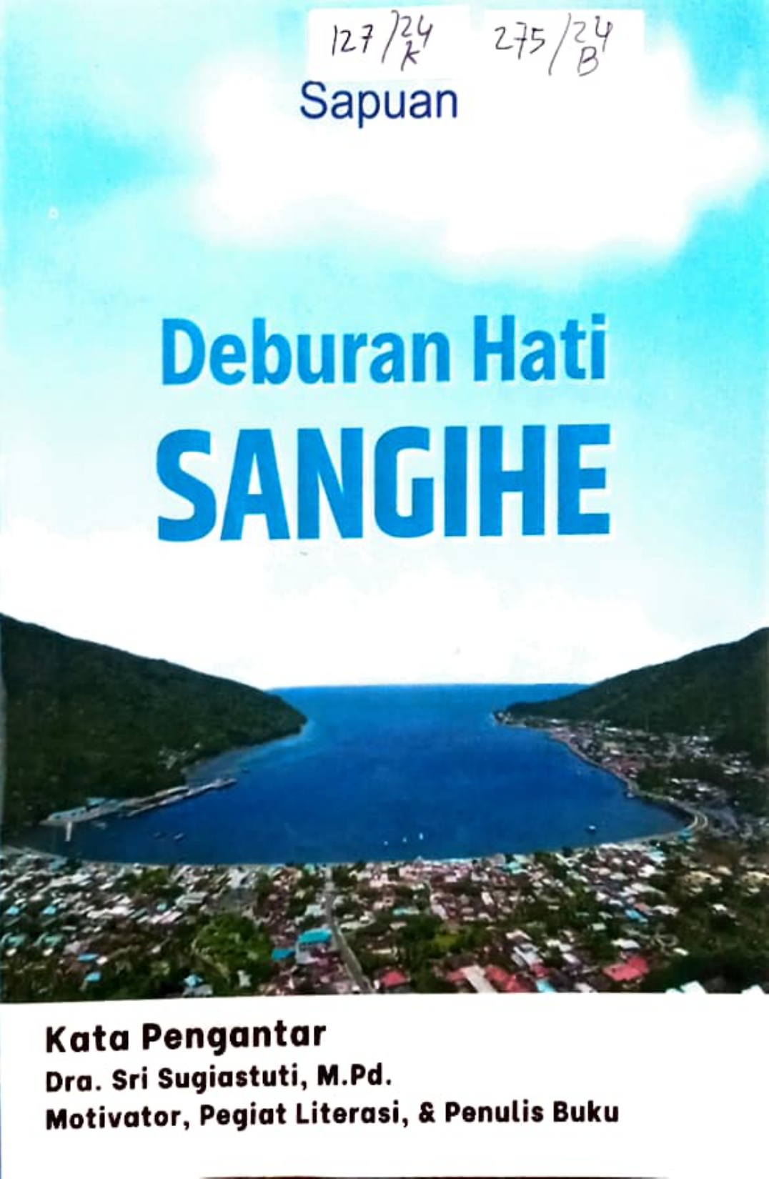 Cover Deburan Hati Sangihe /Sapuan ; editor, Sri Sugiastuti