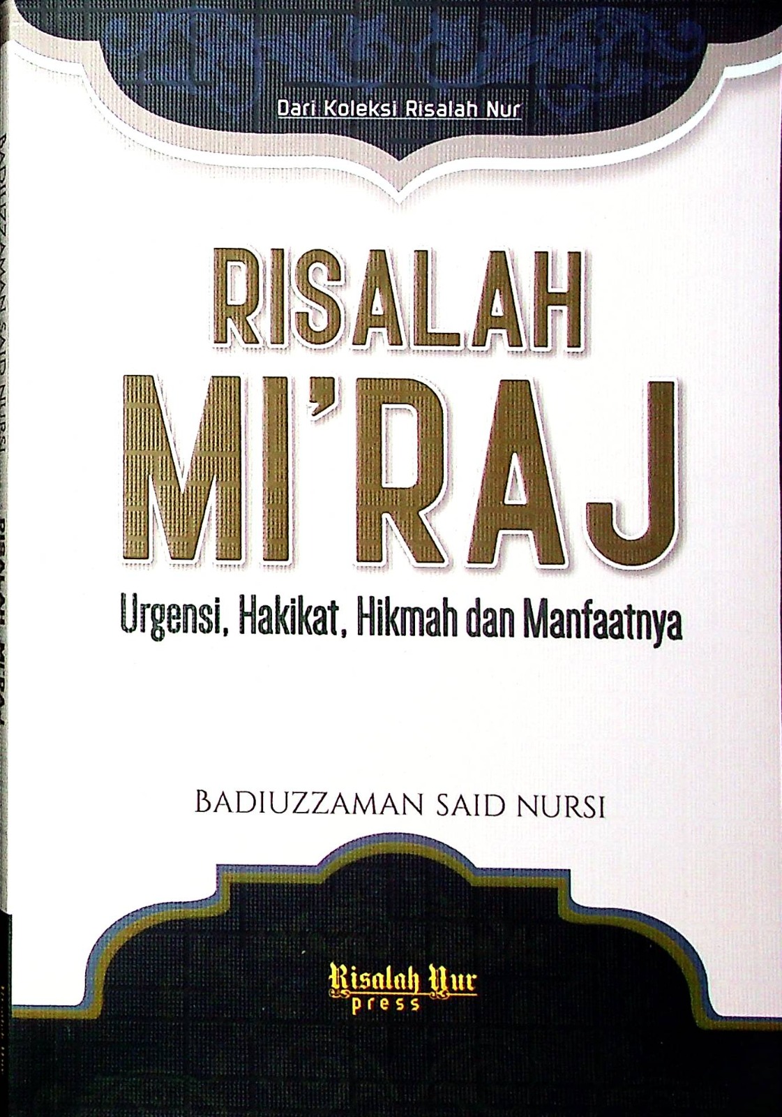 Cover Risalah mi'raj / Nursi, Baiduzzaman Said; Penerjemah, Fauzi Faisal Bahreisy; Penyunting, Irwandi