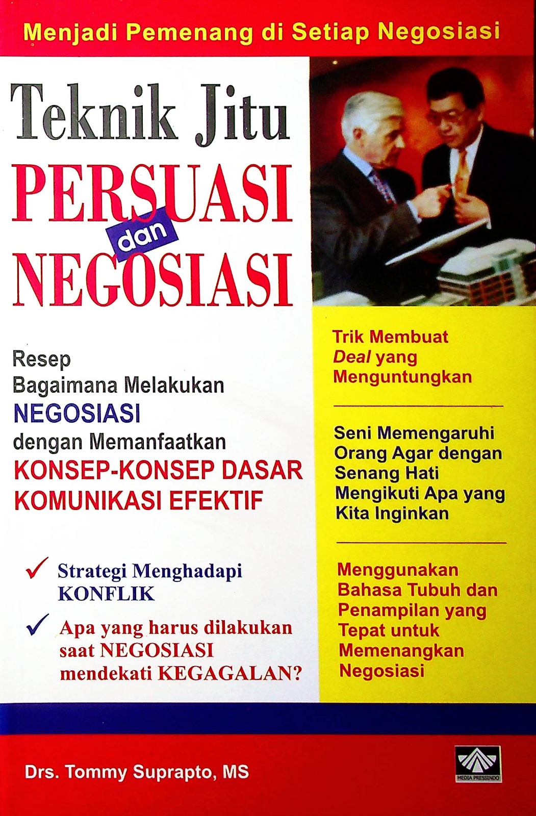 Cover Teknik jitu persuasi dan negosiasi / Drs. Tommy Suprapto, MS; penyunting, Windy Afiyanti