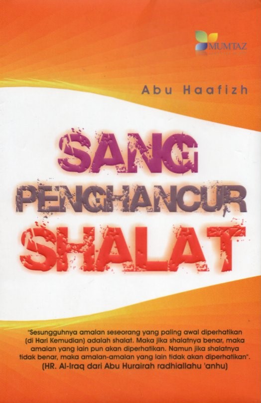 Cover Sang penghancur shalat / Abu Haafizh; editor, Joko Santosa
