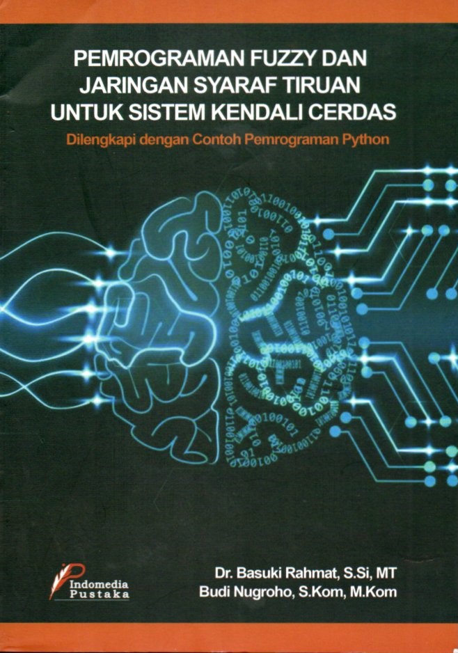 Cover Pemrograman fuzzy dan jaringan syaraf tiruan untuk sistem kendali cerdas / Basuki Rahmat, Budi Nugroho