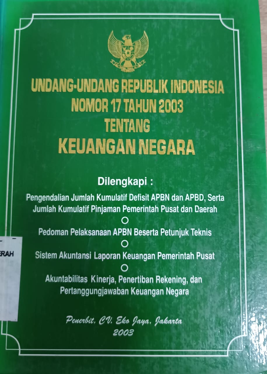 Cover Keuangan Negara :  Undang-Undang Republik Indonesia Nomor 17 Tahun 2003 tentang keuangan Negara / INDONESIA