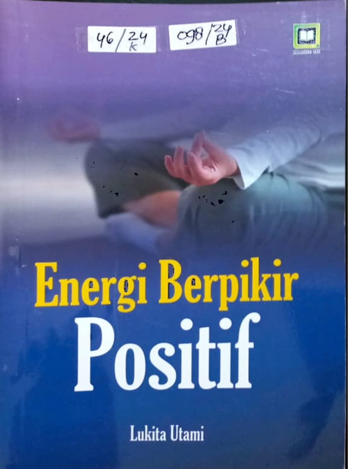 Cover Energi berpikir positif /Lukita Utami, Editor : M. Hidayat, Maulidi Arsih Umaroh Islamiah