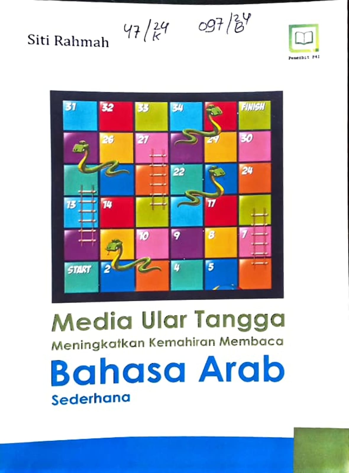 Cover Media ular tangga meningkatkan kemahiran membaca Bahasa Arab sederhana /Siti Rahmah, editor : M. Hidayat, Miskadi
