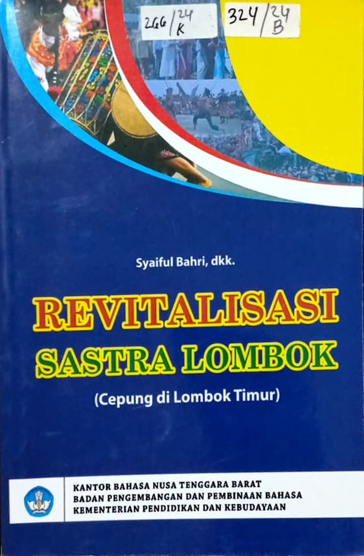 Cover Revitalisasi Sastra Lombok (Cepung di Lombok Timur) / Syaiful Bahri,S.Pd,  Asry Kurniawaty, S.S, Nining Nur Alaini, M. Hum, Hartono, S.S / Dr, Syarifuddin, M. Hum