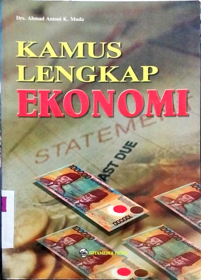 Cover Kamus lengkap ekonomi / Drs. Ahmad Antoni K. Muda
