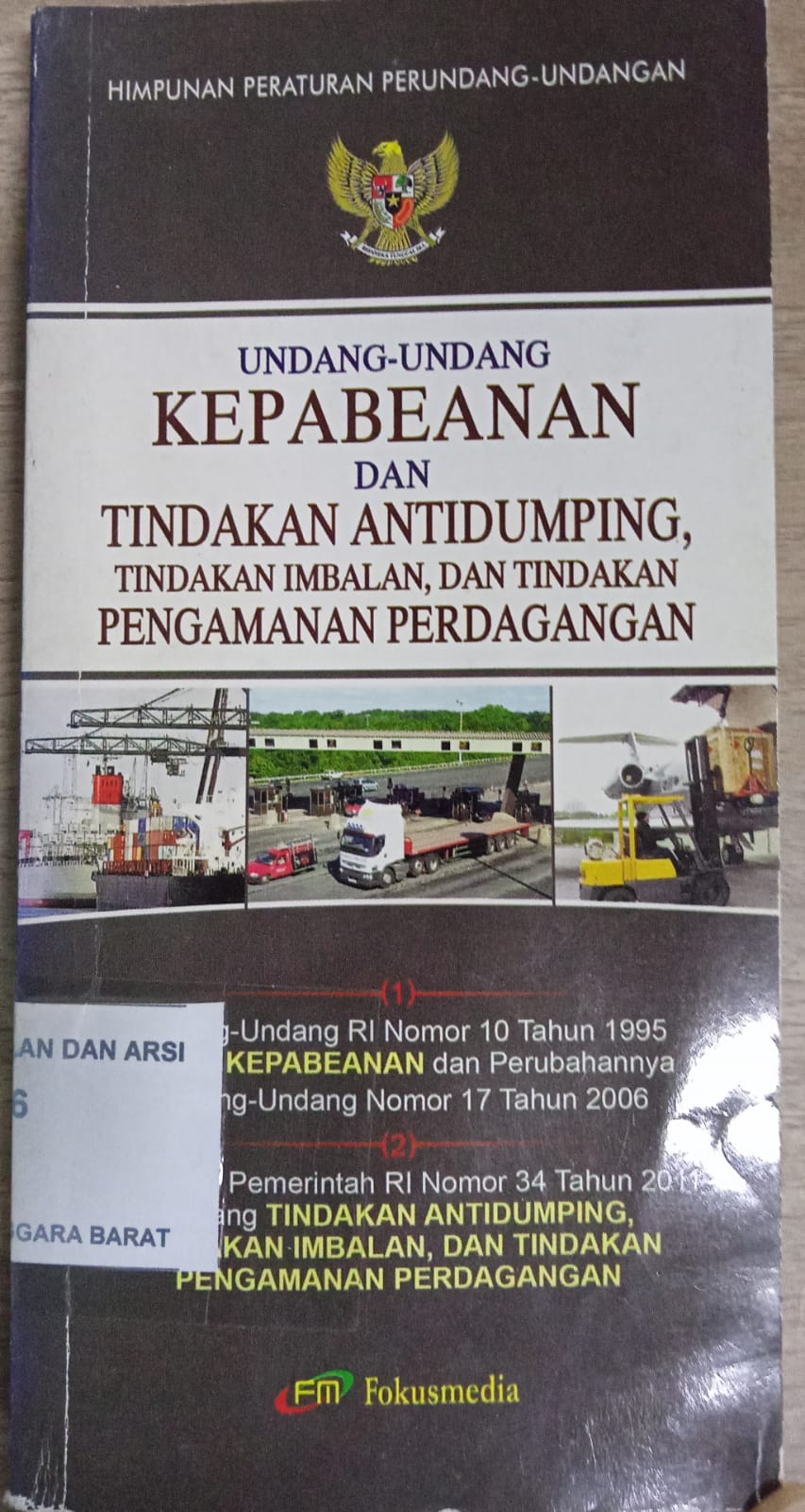 Cover Kepabeanan dan tindakan antidumping, tindakan imbalan, dan tindakan pengamanan perdagangan :  Undang-undang RI No. 10 Tahun 1995 tentang kepabeanan dan perubahannya / INDONESIA