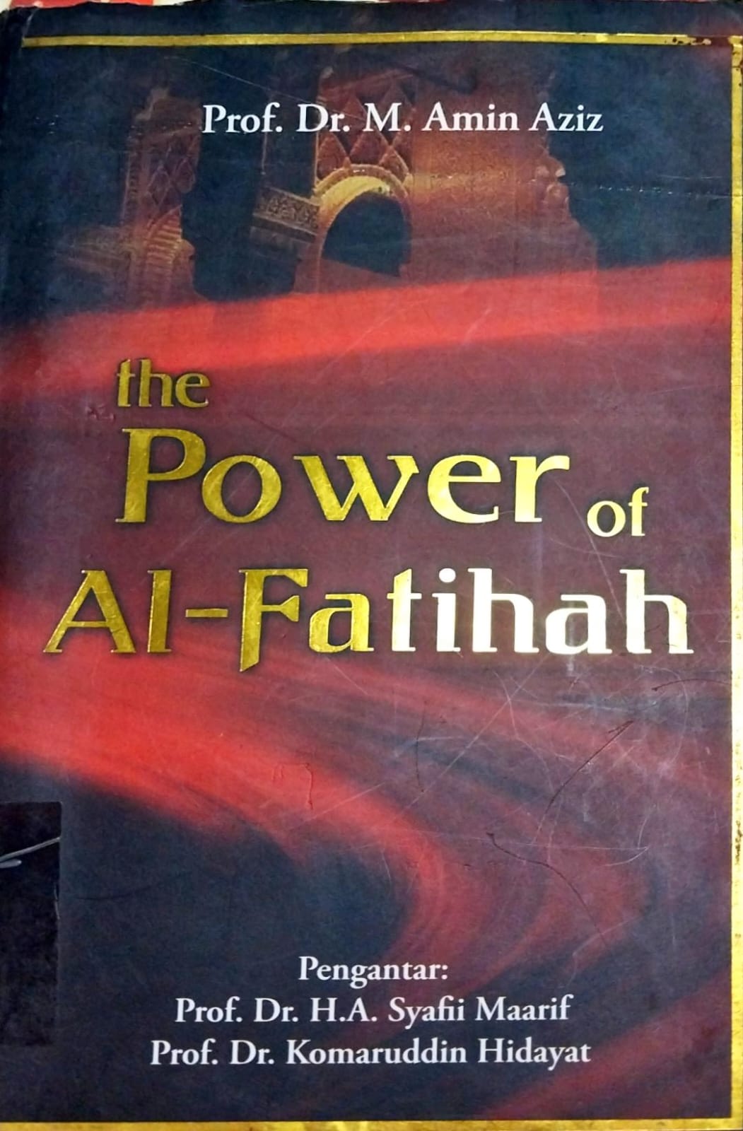 Cover the Power of Al-Fatihah / Prof. Dr. M. Amin Aziz, editor; Ahmadie Thoha, Hasnan Habib