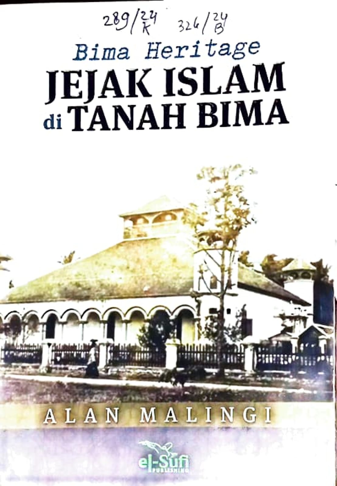 Cover Bima Heritage Jejak Islam di Tanah Bima / Alam Malingi, Editor : Sri Jumriati