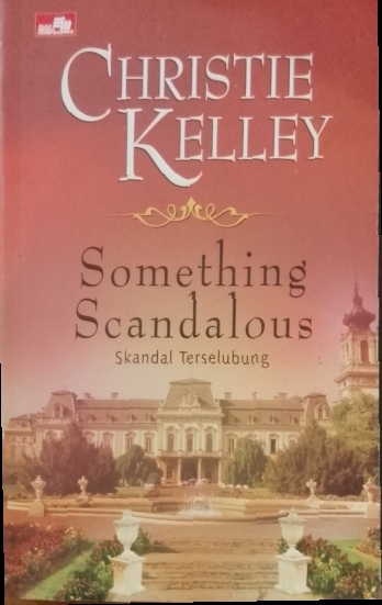 Cover Something scandalous / Kelley, Christie