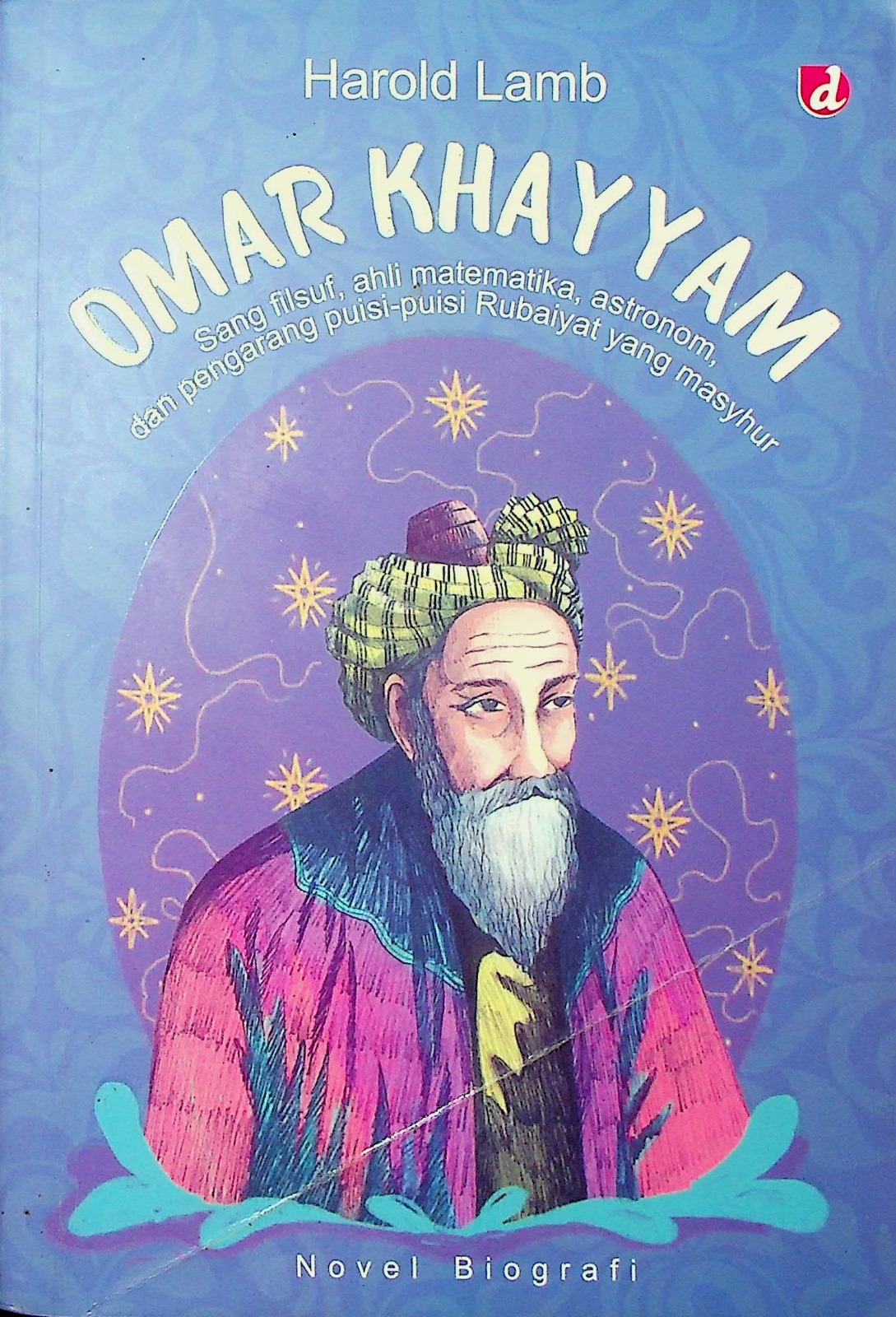 Cover Omar Khyyam / Lamb, Harold; Penerjemah, Sushela M.Nur; Penyunting, Zulkarnaen Ishak