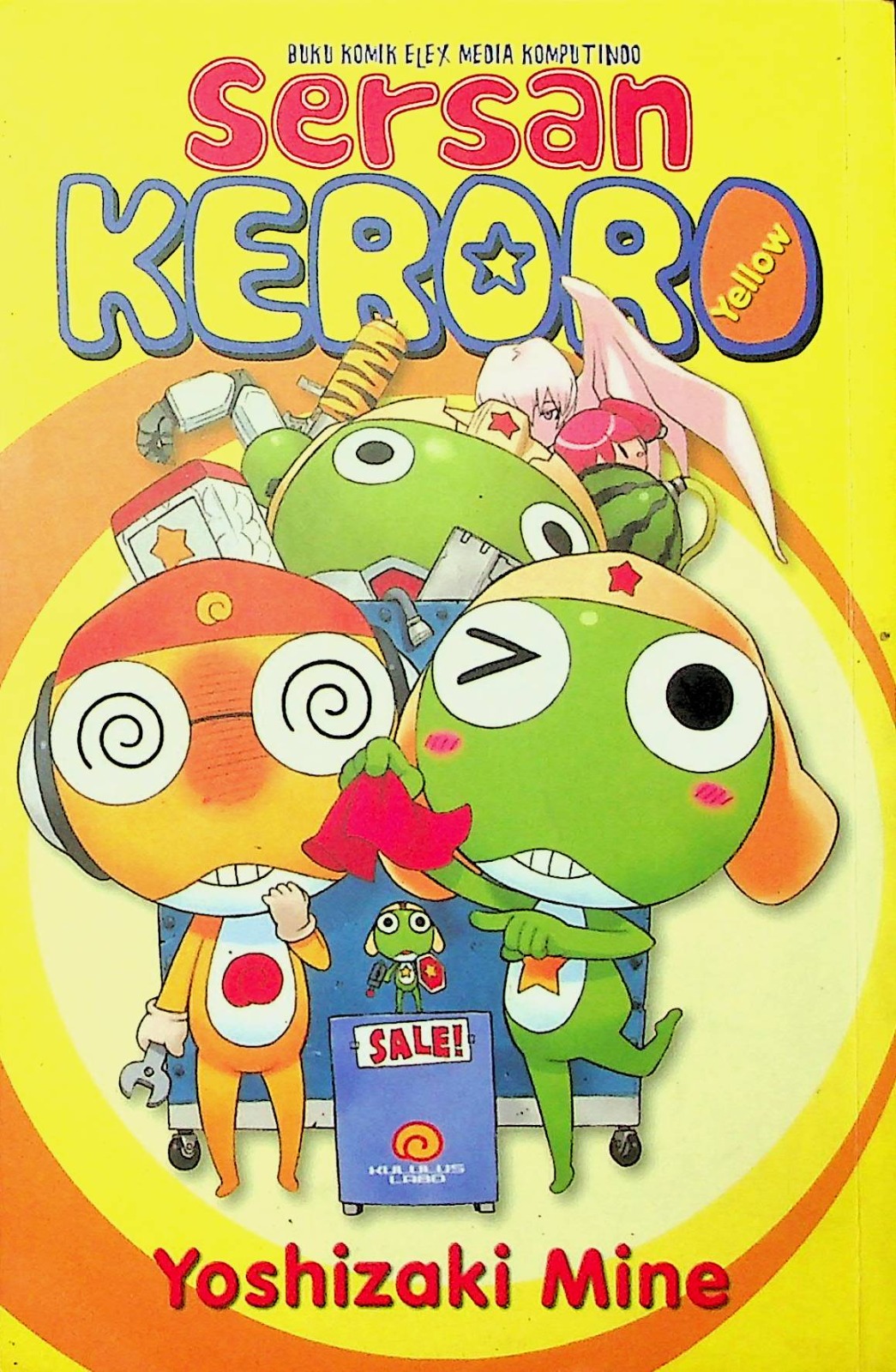 Cover Sersan keroro yellow :  Edisi mekanisme keron yang menakjubkan / Yoshizaki Mine; balih bahasa, Yenny Hendrawati; editor, Sari