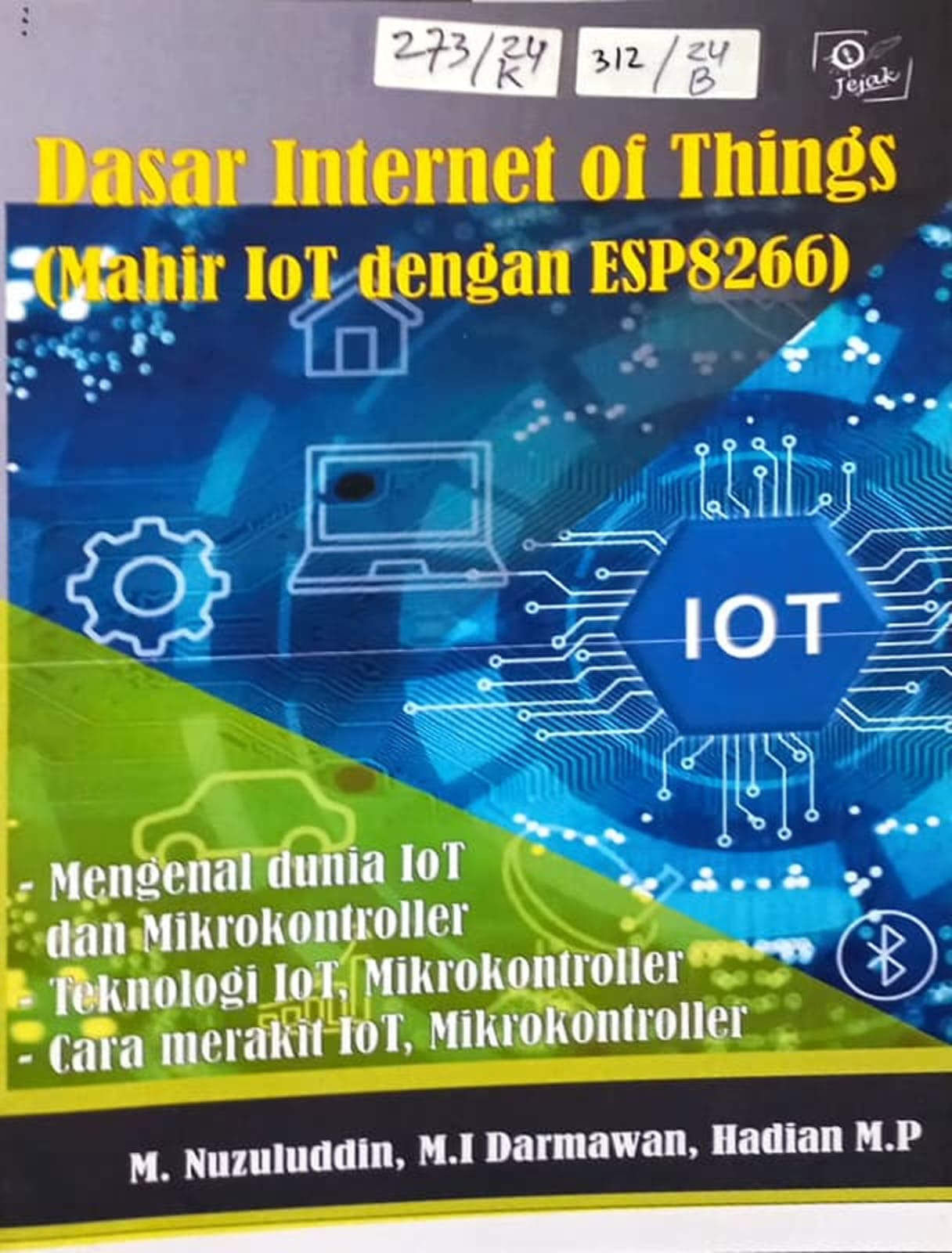 Cover Dasar Internet of things (Mahir IoT dengan ESP8266) / M. Nuzuluddin, M.I Darmawan, Hadian M.P