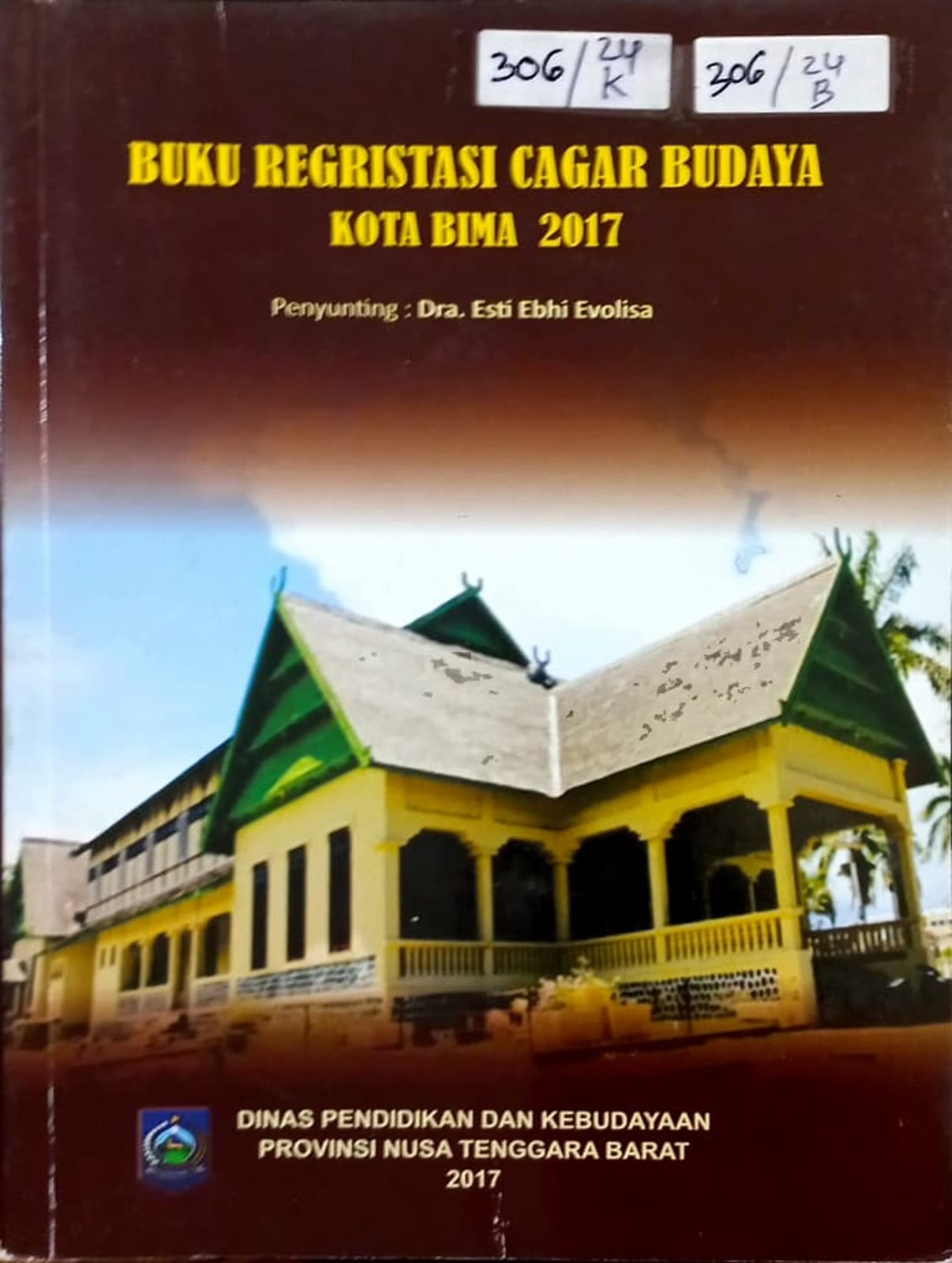 Cover Buku Regristasi Cagar Budaya Kota Bima 2017 / Kepala Bidang Kebudayaan Dinas Pendidikan dan Kebudayaan Prov. NTB