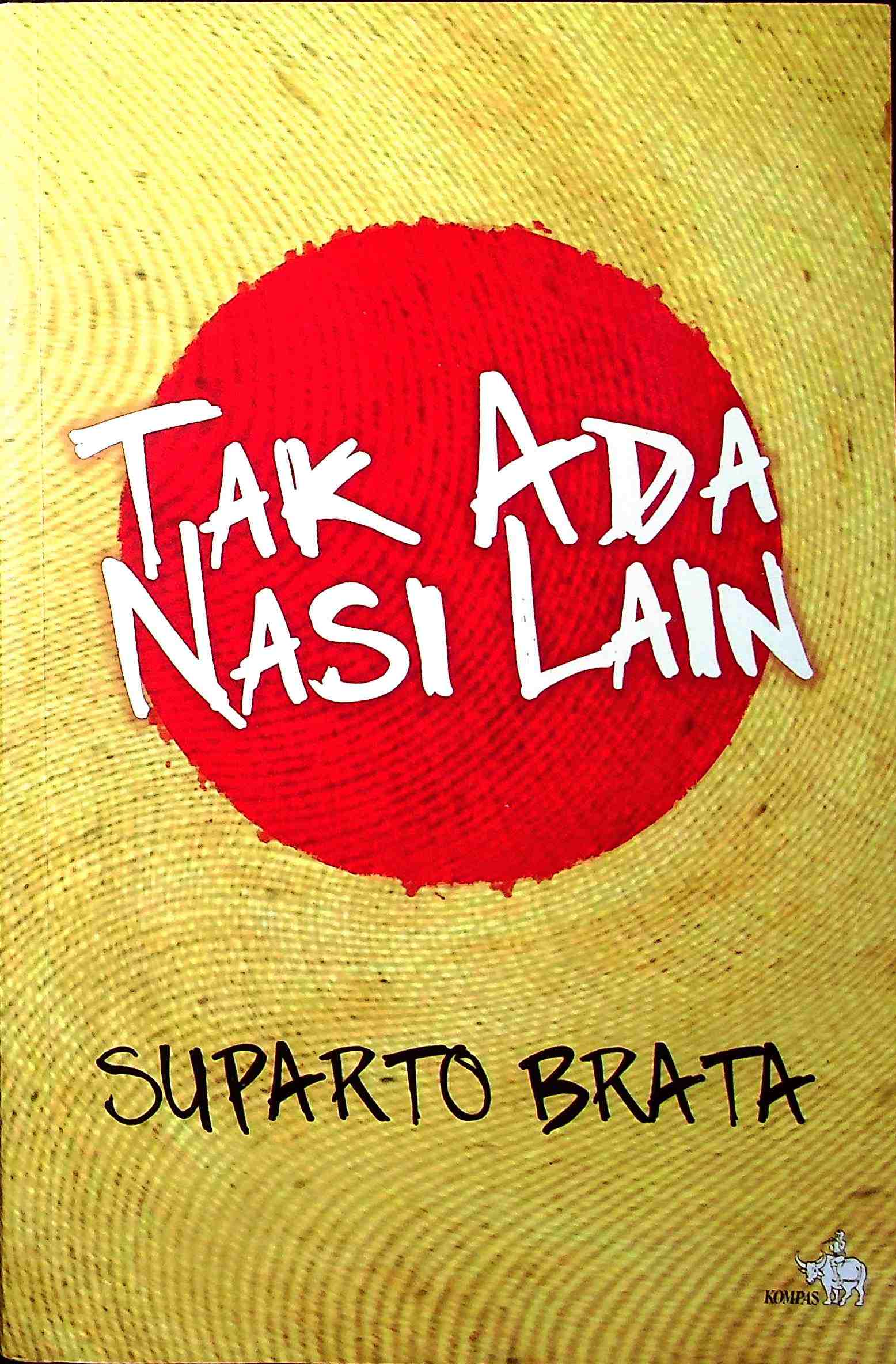 Cover Tak ada nasi lain / Suparto Brata