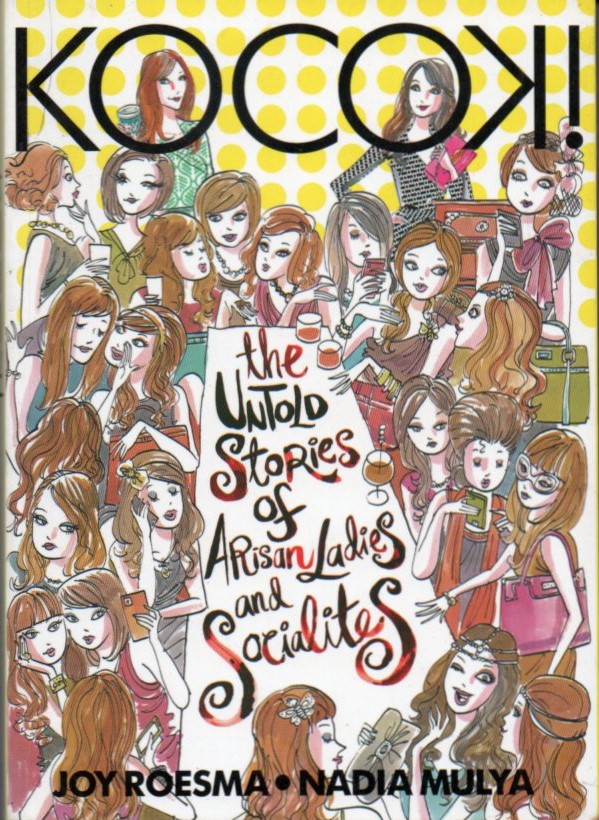 Cover Kocok! :  The untold stories of arisan ladies and socialites / Joy Roesma, Nadia Mulya