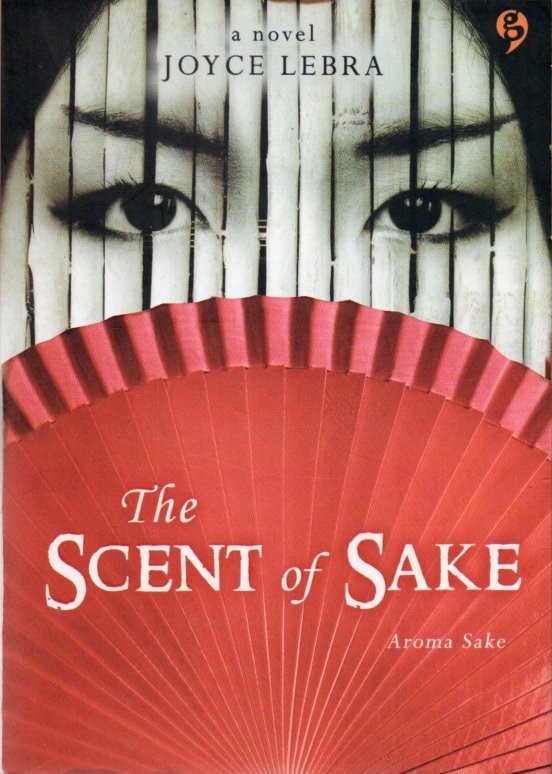 Cover The scent of sake / Joyce Lebra ; penerjemah, Gema, Wirawan Sukarwo