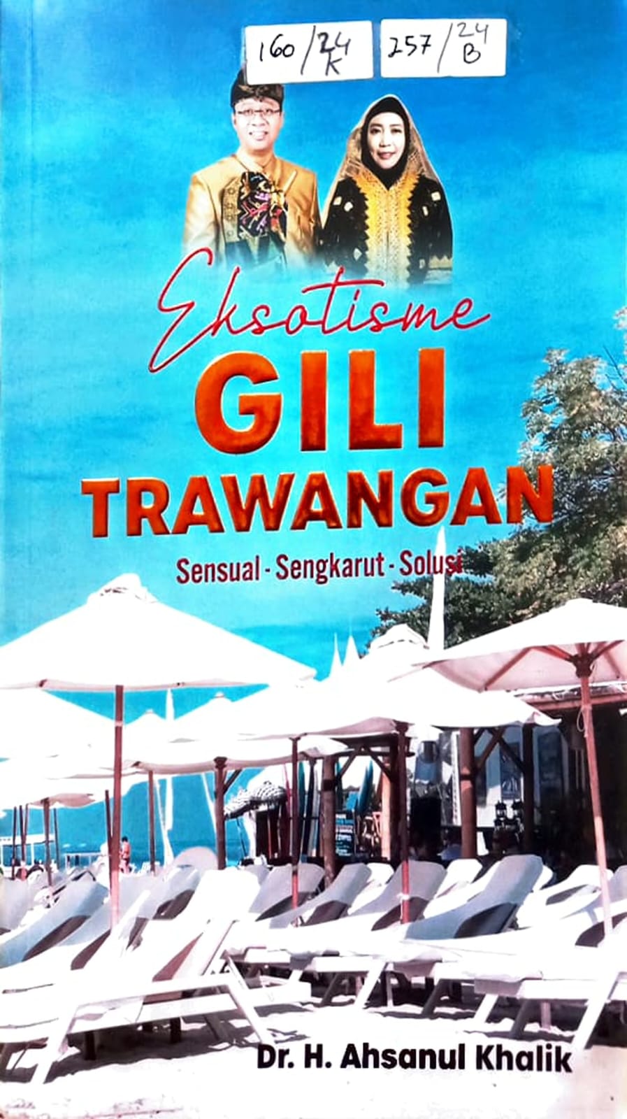 Cover Eksotisme Gili Trawangan : Sensual - Sengkarut - Solusi / Dr. H. Ahsanul Khalik, editor : Mukhlis Muma Leon