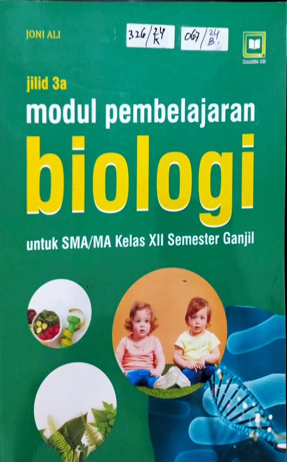 Cover Modul Pembelajaran Biologi untuk SMA/MA Kelas XII Semester Ganjil Jilid 3a / Joni Ali, Editor : M. Hidayat, Miskadi