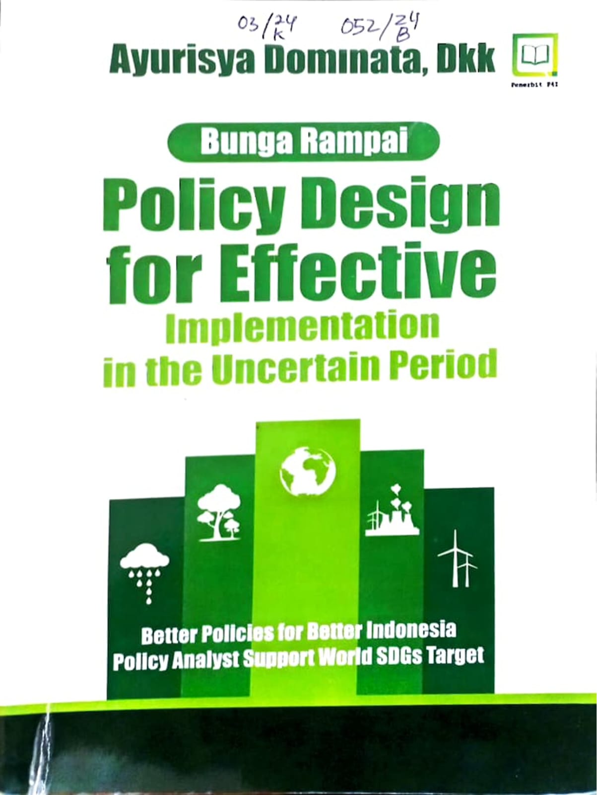 Cover Policy Design for Effective Implementation in the Uncertain Period / Ayurisya Dominata, dkk