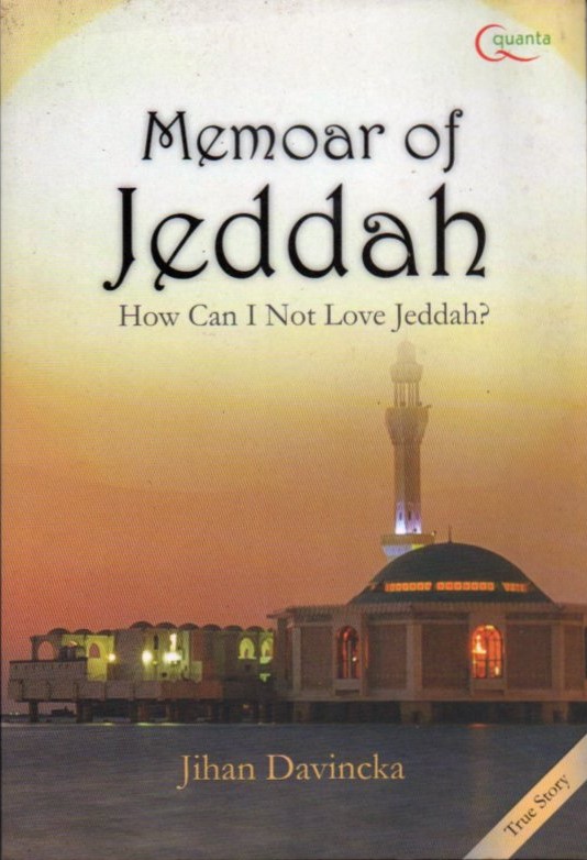 Cover Memoar of Jeddah :  how can i not love Jeddah? / Jihan Davincka