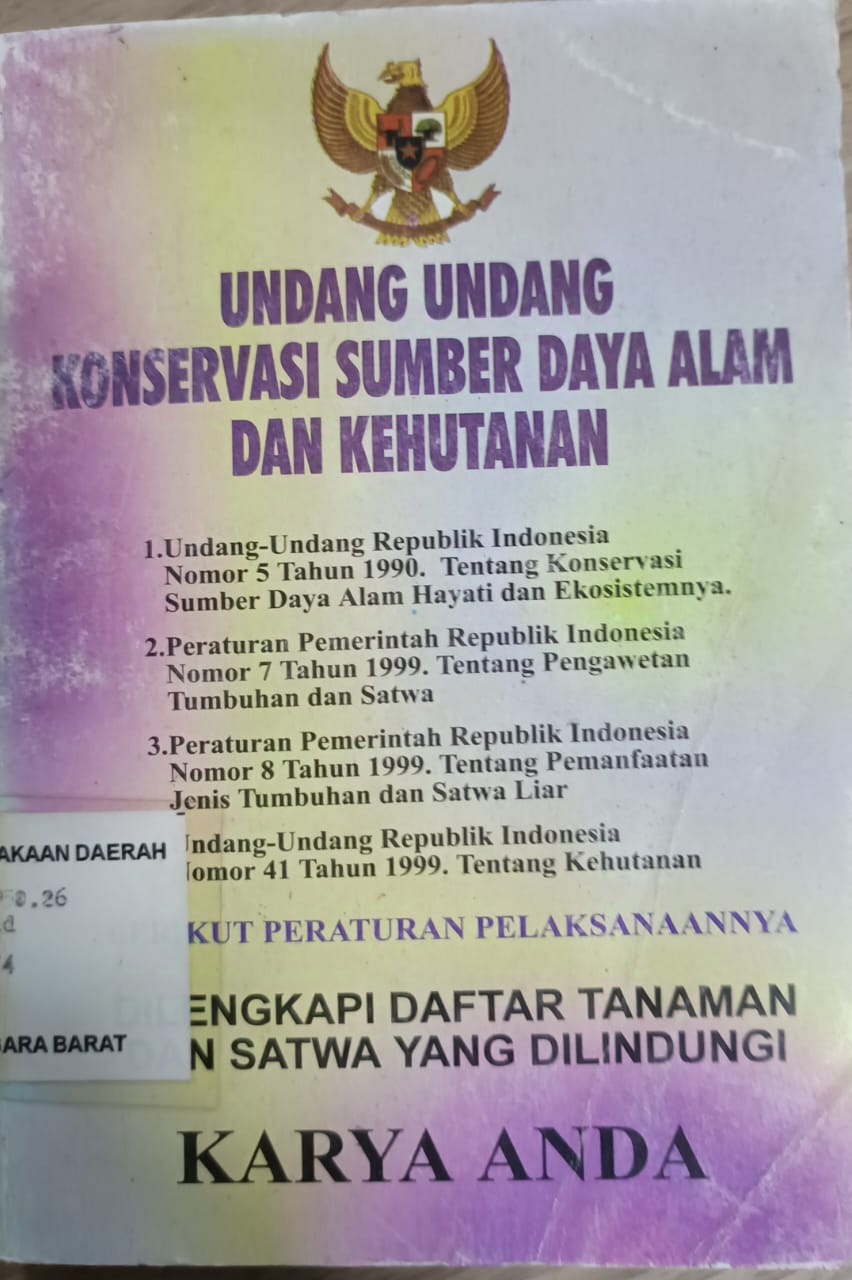 Cover Undang - Undang konservasi sumber daya alam dan kehutanan / INDONESIA
