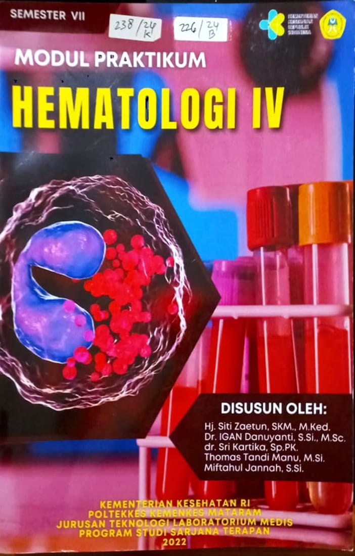 Cover Modul Praktikum Hematologi IV Pemeriksaan darah rutin, Screening, Darah Lengkap, Pemeriksaan Khusus Hematologi dan Interpretasi hasil Hematologi / Hj.  Siti Zaetun, SKM, M.Ked, Dr. IGAN Danuyanti, S.Si.,M.Sc, dr. Sri Kartika, Sp.PK. Thomas Tandi Manu,M.Si, Miftahul Jannah, S.Si