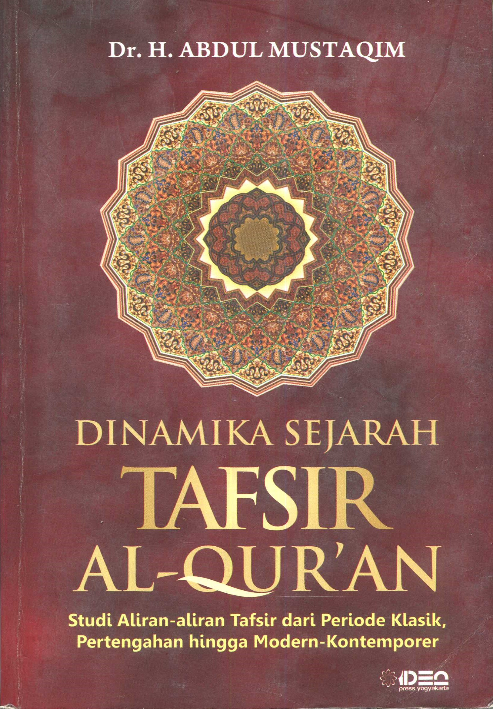 Cover Dinamika sejarah tafsir Al-Qur'an :  studi aliran-aliran tafsir dari periode klasik, pertengahan hingga modern-kontemporer / Abdul Mustaqim