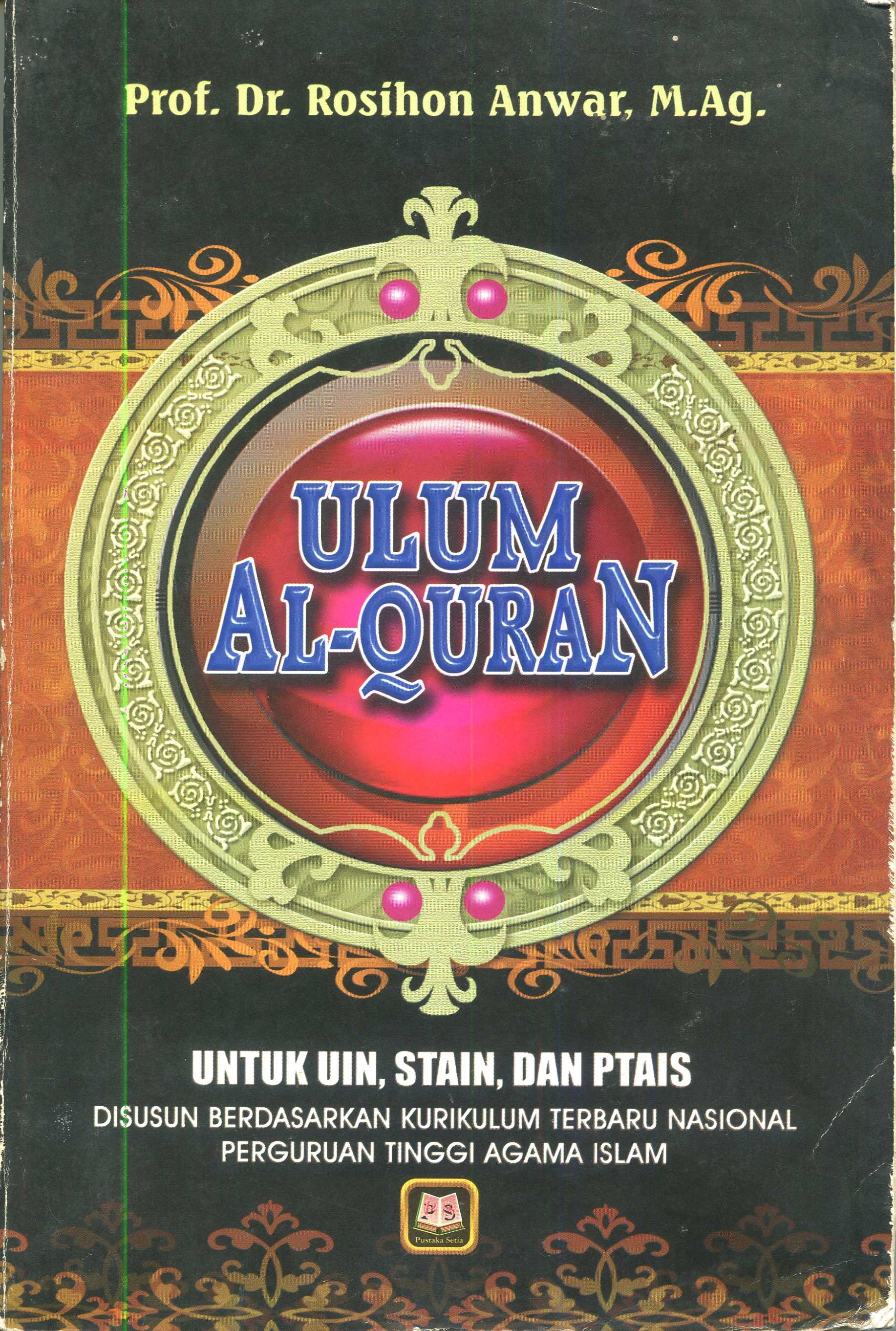 Cover Ulum Al-Qur'an / Rosihon Anwar; editor, Maman Abd. Djaliel