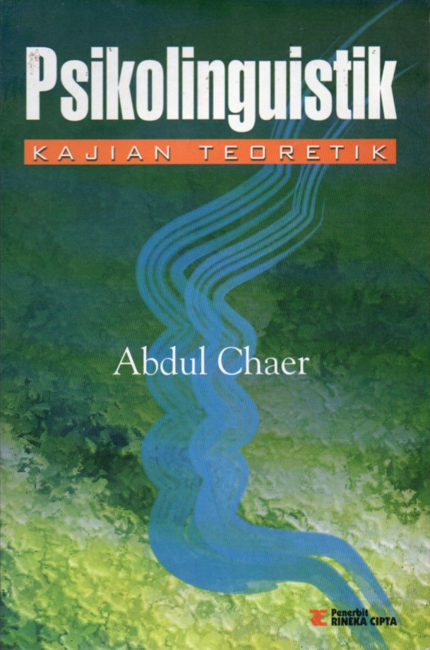 Cover Psikolinguistik :  kajian teoritik / Abdul Chaer