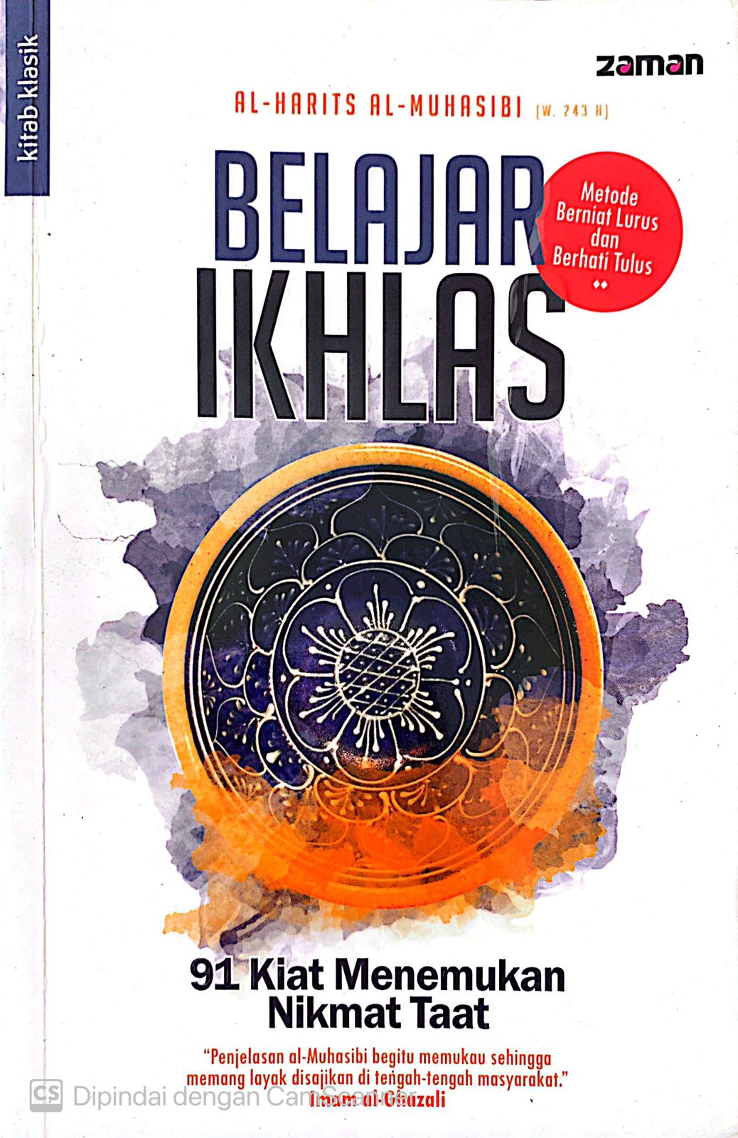 Cover Belajar ikhlas :  91 kiat menemukan nikmat taat / Izzuddin ibn Abdissalam; penerjemah, Luqman Junaidi; penyunting, Hlman Subagyo