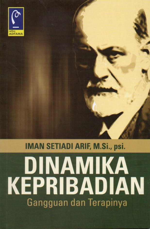 Cover Dinamika kepribadian :  gangguan dan terapinya / Iman Setiadi Arif; editor, Redaksi Refika