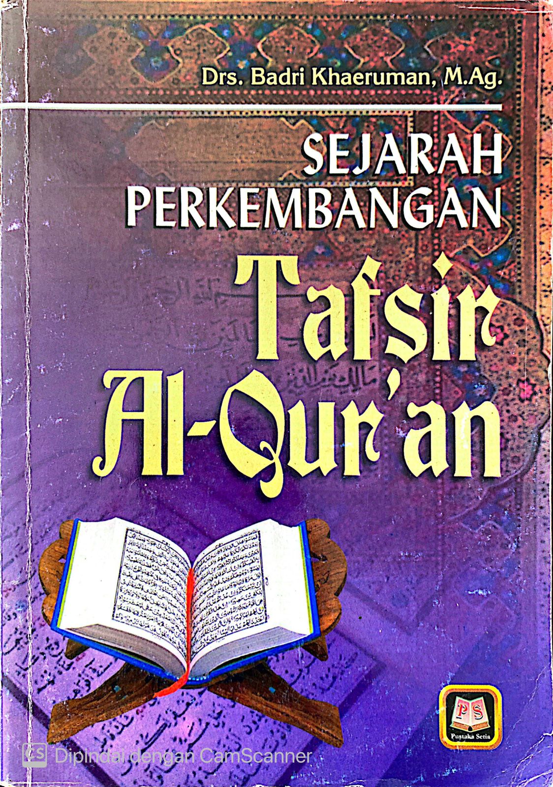 Cover Sejarah perkembangan tafsir Al-Qur'an / Badri Khaeruman; editor, Maman Abd. Djaliel