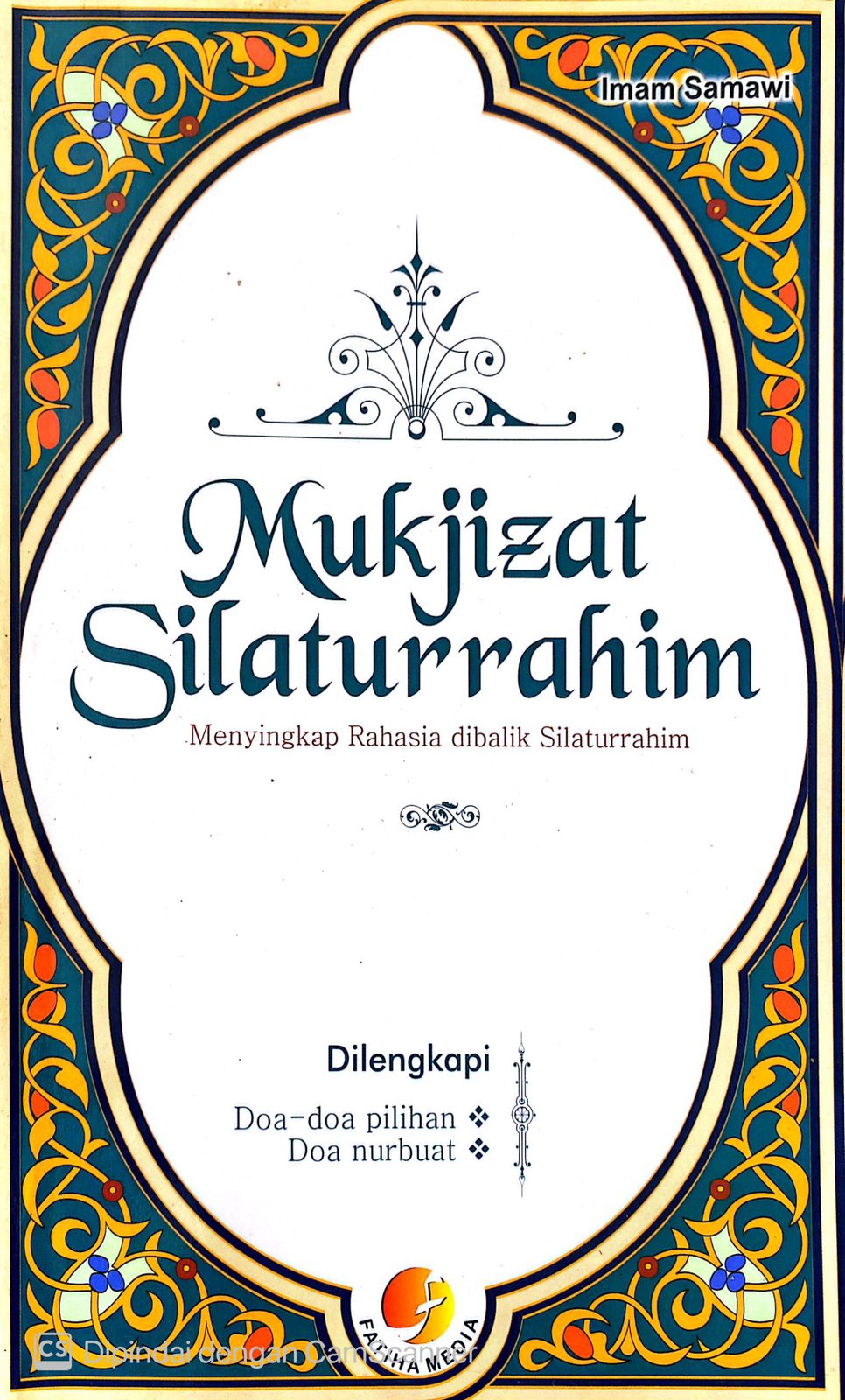 Cover Mukjizat Silaturrahim :  Menyingkap rahasia dibalik silaturrahim / Imam Samawi