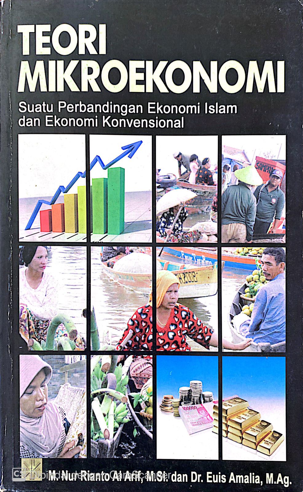 Cover Teori mikroekonomi :  Suatu perbandingan ekonomi Islam dan ekonomi konvensional / M. Nur Rianto Al Arif, Euis Amalia