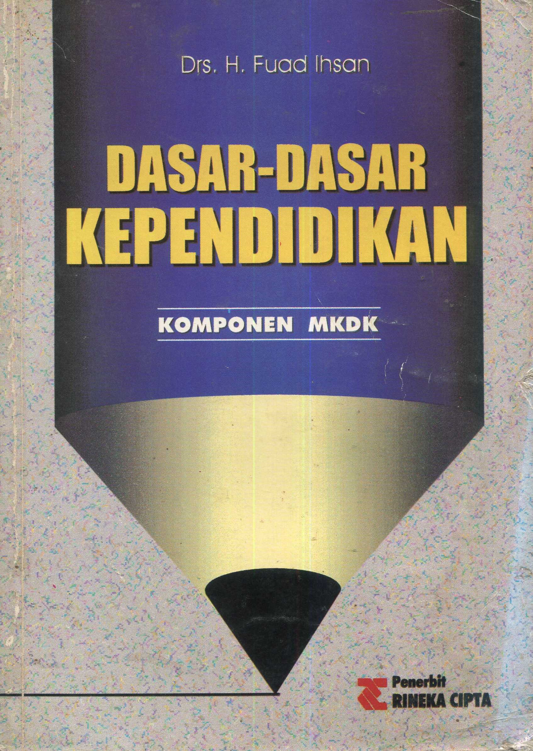 Cover Dasar-dasar kependidikan / Fuad Ihsan